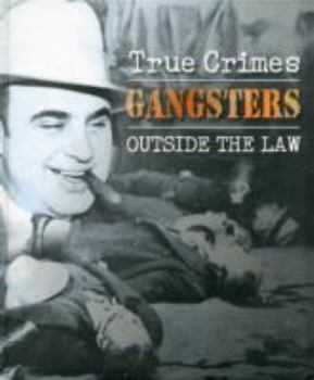 Hardcover Gangsters: Outside the Law (True Crimes) Book