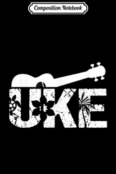 Composition Notebook: Uke Hawaiian Ukulele Guitar Player Hawaii Music  Journal/Notebook Blank Lined Ruled 6x9 100 Pages