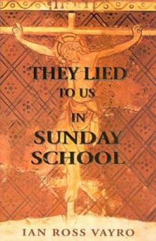 Paperback They Lied to Us in Sunday School Book