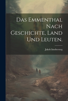 Paperback Das Emmenthal nach Geschichte, Land und Leuten. [German] Book