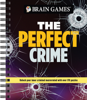 Spiral-bound Brain Games - The Perfect Crime: Unlock Your Inner Criminal MasterMind with Over 170 Puzzles Book