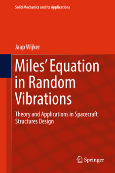 Hardcover Miles' Equation in Random Vibrations: Theory and Applications in Spacecraft Structures Design Book