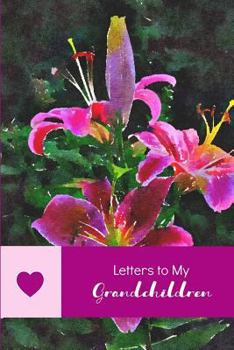 Letters to My Grandchildren : A Grandmother