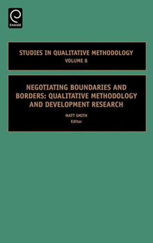 Hardcover Negotiating Boundaries and Borders: Qualitative Methodology and Development Research Book