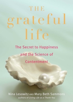 Paperback Grateful Life: The Secret to Happiness and the Science of Contentment Book