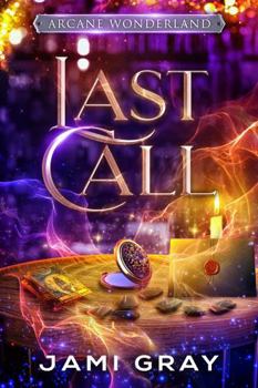 Last Call : Arcane Wonderland