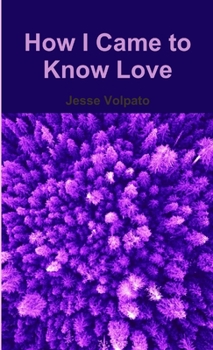 Paperback How I Came to Know Love Book