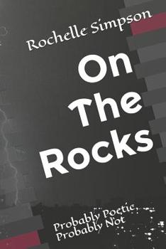Paperback On the Rocks: Probably Poetic, Probably Not Book