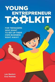 Paperback Young Entrepreneur Toolkit: For teenagers who want to set up their own business right away! Book