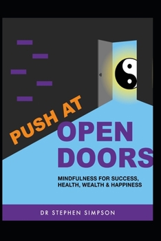 Paperback Push at Open Doors: Mindfulness for success, health, wealth, and happiness Book