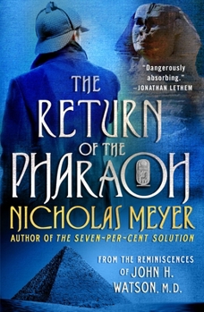 The Return of the Pharaoh: From the Reminiscences of John H. Watson, M.D. - Book #5 of the Sherlock Holmes Pastiche by Nicholas Meyer