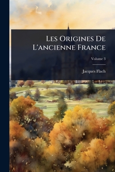 Paperback Les Origines De L'ancienne France [French] Book