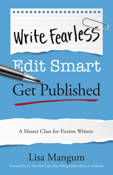 Paperback Write Fearless. Edit Smart. Get Published.: A Master Class for Fiction Writers Book