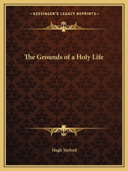 Paperback The Grounds of a Holy Life Book
