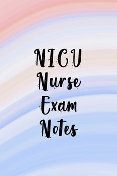 Paperback NICU Nurse Exam notes: Funny Nursing Theme Notebook - Includes: Quotes From My Patients and Coloring Section - Gift For Your Favorite Neonata Book