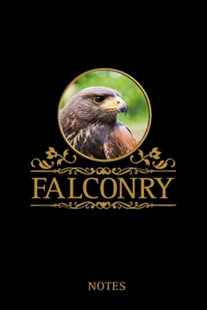 Falconry Notes: Desert Buzzard, Harris Hawk. Format A5, 120 pages, fine light grey lined. Daily entries, notes and journal for the falconer, Ornithologist, nature and bird friends.