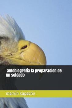 Paperback La preparación de un soldado autobiografía: todo es para tu beneficio [Spanish] Book