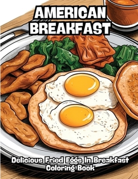 Paperback American Breakfast: Delicious Fried Eggs In Breakfast Coloring Book