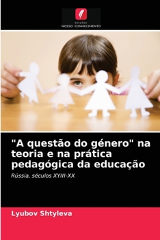 Paperback "A questão do género" na teoria e na prática pedagógica da educação [Portuguese] Book