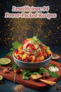 Paperback Lentillicious: 94 Power-Packed Recipes Book
