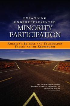 Paperback Expanding Underrepresented Minority Participation: America's Science and Technology Talent at the Crossroads Book