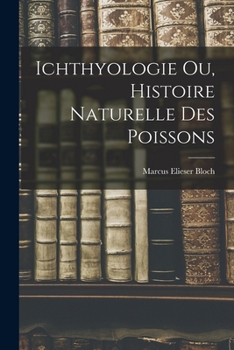 Ichthyologie ou, Histoire Naturelle des Poissons