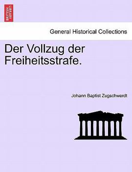Paperback Der Vollzug Der Freiheitsstrafe. [German] Book