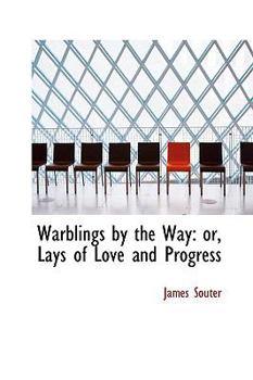 Hardcover Warblings by the Way: Or, Lays of Love and Progress Book