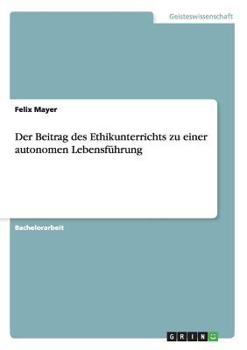 Paperback Der Beitrag des Ethikunterrichts zu einer autonomen Lebensführung [German] Book