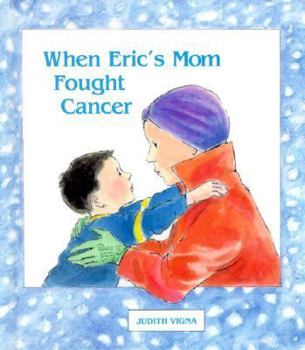 Hardcover When Eric's Mom Fought Cancer Book