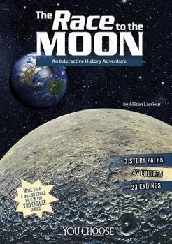 Paperback The Race to the Moon: An Interactive History Adventure Book