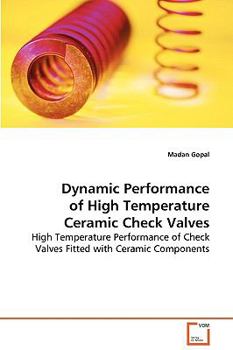 Paperback Dynamic Performance of High Temperature Ceramic Check Valves Book