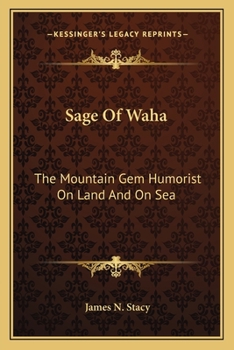 Sage of Waha the Mountain Gem Humorist On Land and On Sea