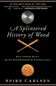 Paperback A Splintered History of Wood Book