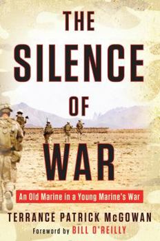 Hardcover The Silence of War: An Old Marine in a Young Marine's War Book