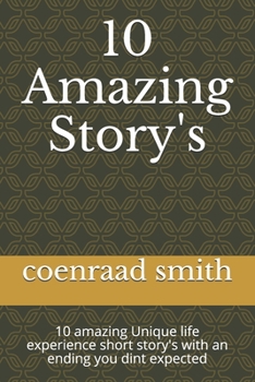 Paperback 10 amazing story's: 10 amazing Unique life experience short story's with an ending you dint expected Book