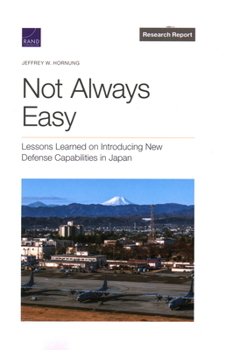 Paperback Not Always Easy: Lessons Learned on Introducing New Defense Capabilities in Japan Book