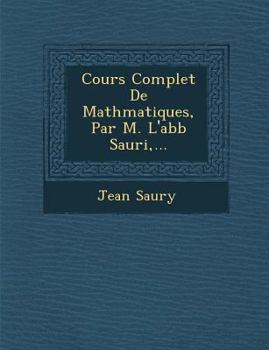 Paperback Cours Complet De Math�matiques, Par M. L'abb� Sauri, ... Book