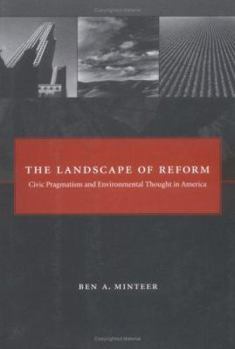 Hardcover The Landscape of Reform: Civic Pragmatism And Environmental Thought in America Book