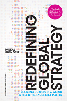 Hardcover Redefining Global Strategy, with a New Preface: Crossing Borders in a World Where Differences Still Matter Book