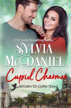 Cupid Charmer : Return to Cupid, Texas - Book #9 of the Return to Cupid, Texas