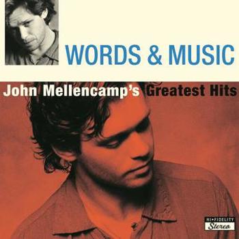 Words & Music: J. Mellencamp's Grt. Hits