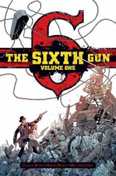 Hardcover The Sixth Gun Vol. 1: Deluxe Edition Book