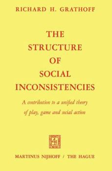 The Structure of Social Inconsistencies: A Contribution to a Unified Theory of Play, Game, and Social Action