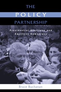 Paperback The Policy Partnership: Presidential Elections and American Democracy Book