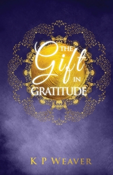 Paperback The Gift in Gratitude: the key to life magic manifestation Book