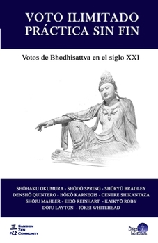 Paperback Voto ilimitado, práctica sin fin: Votos de Bhodhisattva en el siglo XXI [Spanish] Book