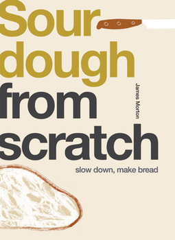 Paperback Sourdough: Slow Down, Make Bread Book
