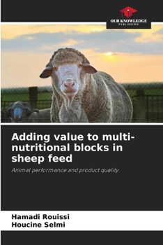 Adding value to multi-nutritional blocks in sheep feed: Animal performance and product quality