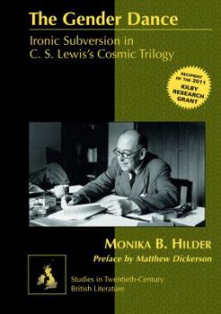 Hardcover The Gender Dance: Ironic Subversion in C. S. Lewis's Cosmic Trilogy Book